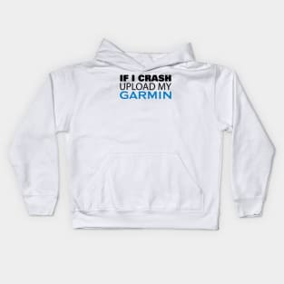 If I Crash Upload My Garmin Kids Hoodie